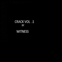 Crack Vol. 1 - Witness