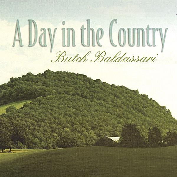 Обложка альбома «A Day In the Country» — Butch Baldassari
