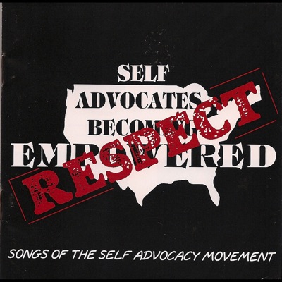 Respect: Songs Of The Self-Advocacy Movement
