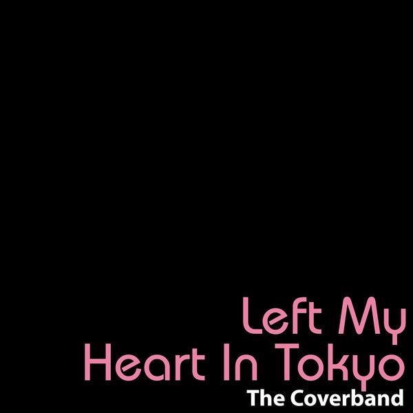 Left My Heart In Tokyo - Single