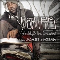 Probably B the Greatest - Single - Mistah F.A.B.