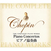 Chopin The Complete Piano Works Piano Concertos artwork