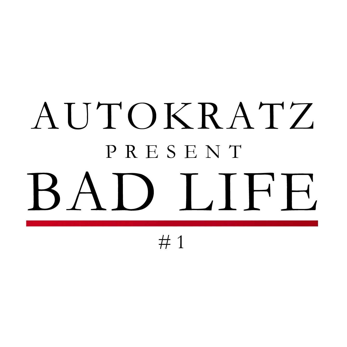 Autokratz Presents Bad Life #1 (Remixes) - Single