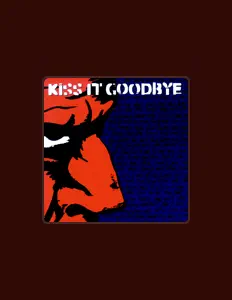 Listen to Kiss It Goodbye, watch music videos, read bio, see tour dates & more!
