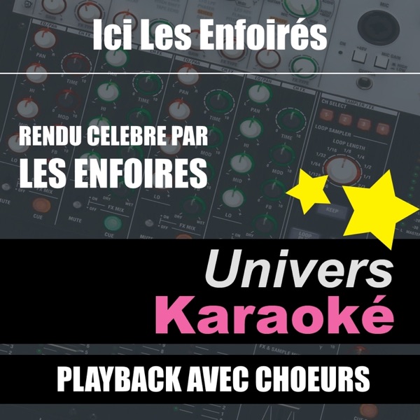 Cover of Ici Les Enfoirés (Rendu célèbre par Les Enfoirés) [Version karaoké avec chœurs] - Single