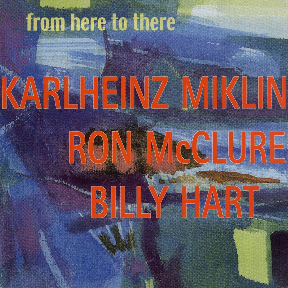 Обложка альбома «From Here to There» — Billy Hart, Karlheinz Miklin & Ron McClure