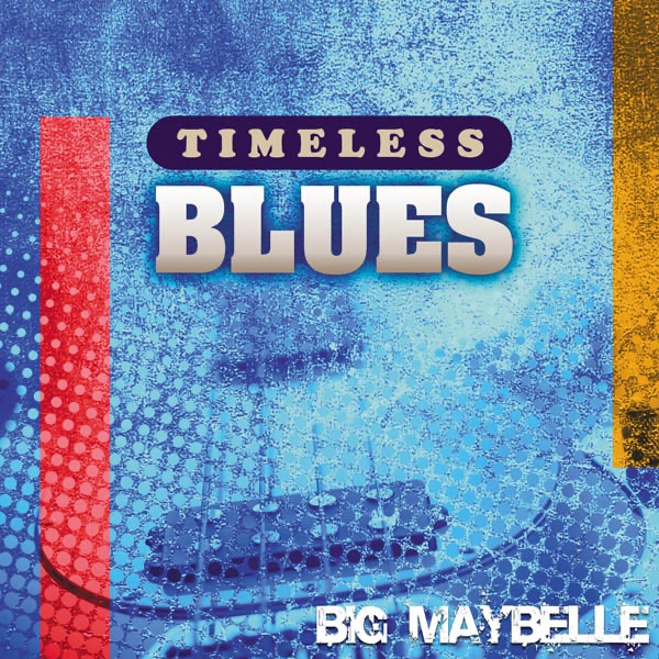 Обложка альбома «Timeless Blues: Big Maybelle» — Big Maybelle