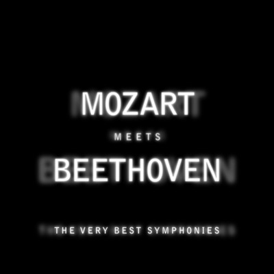 Mozart Meets Beethoven - The Very Best Symphonies