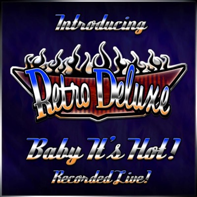 Retro Deluxe - Baby It's Hot