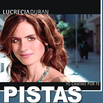 Yo Camino Por Fe - Pistas - Lucrecia Duran Yo Camino Por Fe - Pistas - Lucrecia Duran