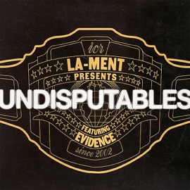 Undisputables (Street) L.A.ment featuring Evidence