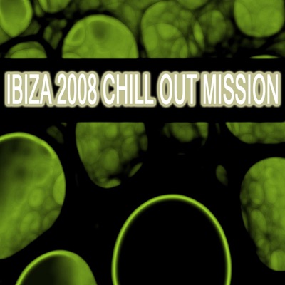 Ibiza - 2008 Chill Out Mission