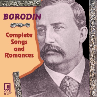 Borodin: Complete Songs and Romances