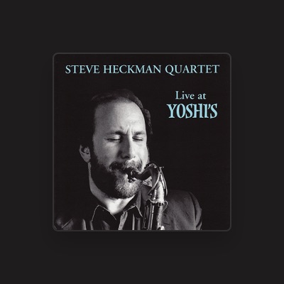 Listen to Steve Heckman Quartet, watch music videos, read bio, see tour dates & more!