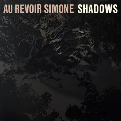 Shadows - Au Revoir Simone