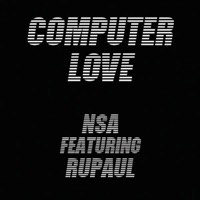 Computer Love - NSA featuring RuPaul