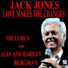 Love Makes the Changes: The Lyrics of Alan and Marilyn Bergman