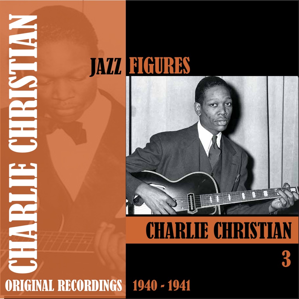Обложка альбома «Jazz Figures / Charlie Christian: 1940-1941, Vol. 3» — Charlie Christian