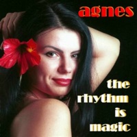 The Rhythm Is Magic - Agnes