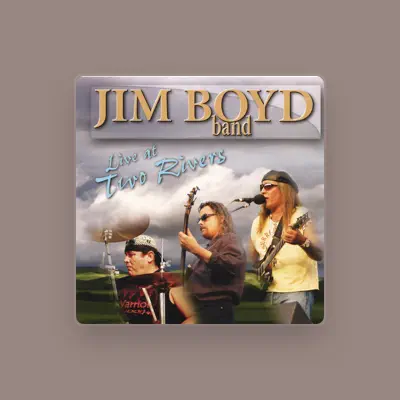 Listen to Jim Boyd Band, watch music videos, read bio, see tour dates & more!