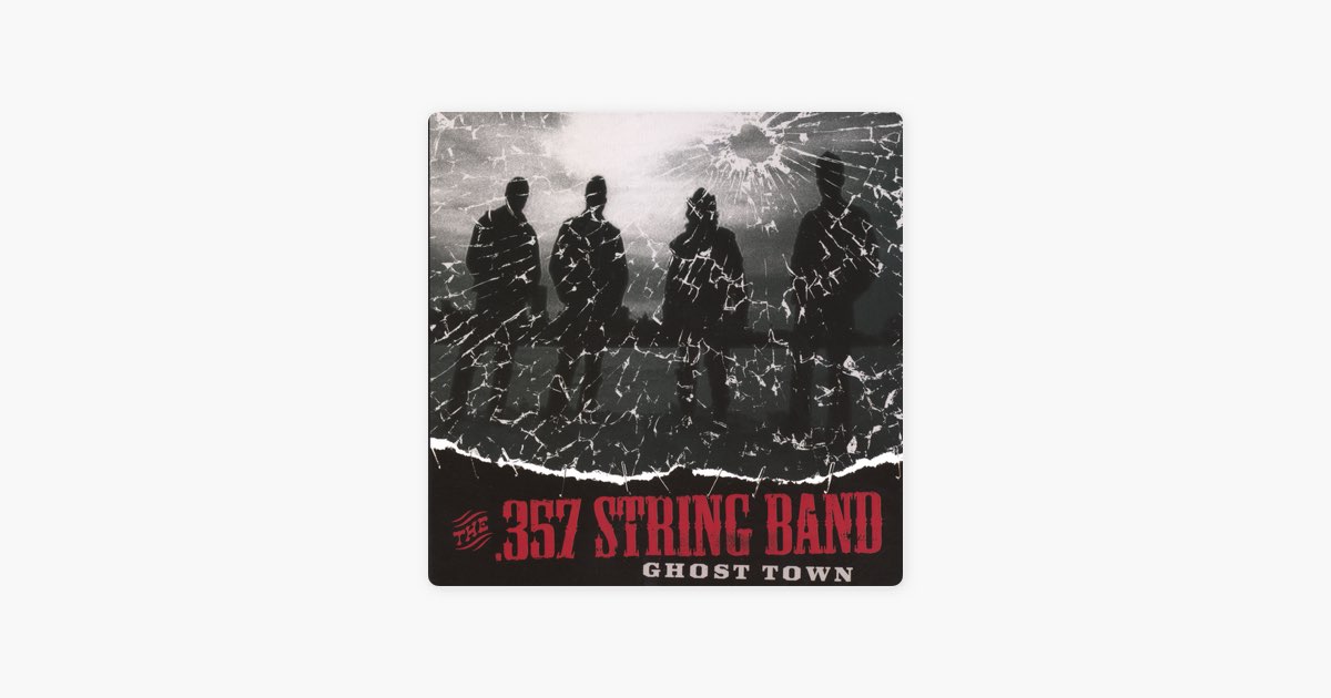 ‎Ghost Town - Album by The .357 String Band - Apple Music