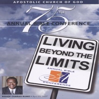 Testing the Limits (Apostolic Church of God, Bible Conference '07) - Apostolic Church of God & Bishop Charles Blake