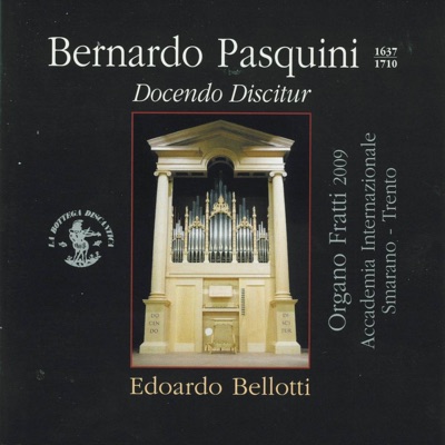 Pasquini: Docendo Discitur (Organo Fratti Sala dei Concerti, Accademia Internazionale di Smarano - Trento, Italia, 2009)