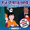 Marco - Original Soundtrack, TV Friends Forever