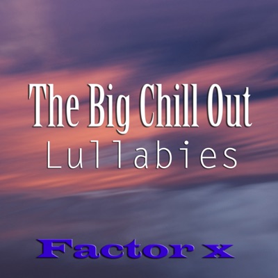 The Big Chill Out Lullabies