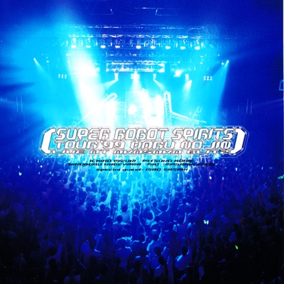 Japan Anime Song Collection Original, Vol. 9 "Super Robot Spirits Tour '99 Haru No Jin"