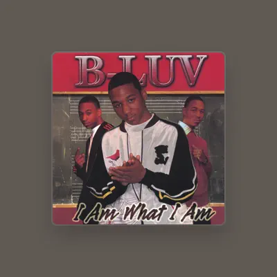 Listen to B-Luv, watch music videos, read bio, see tour dates & more!
