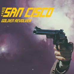 Golden Revolver - EP - San Cisco