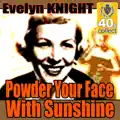 Powder Your Face With Sunshine
