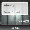 DJ Miko - What's Up (Extended Clap Attack)
