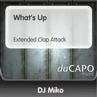 What's Up (Extended Clap Attack) — DJ Miko