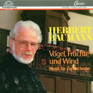 Herbert Baumann: Vogel, Fruchte Und Wind - Musik Fur Zupforchester