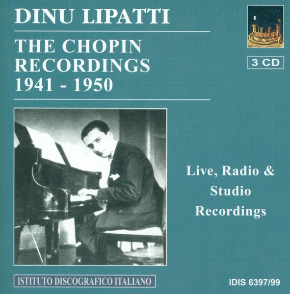 Chopin, F.: Piano Music (Dinu Lipatti - The Chopin Recordings) (1941-1950)