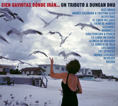 Cien Gaviotas Dónde Irán - Un Tributo a Duncan Dhu