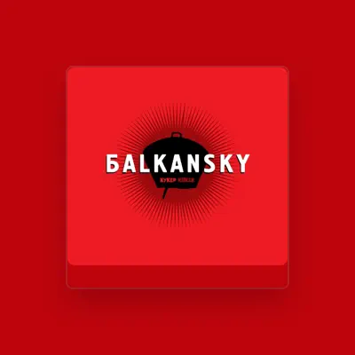 Listen to Balkansky, watch music videos, read bio, see tour dates & more!