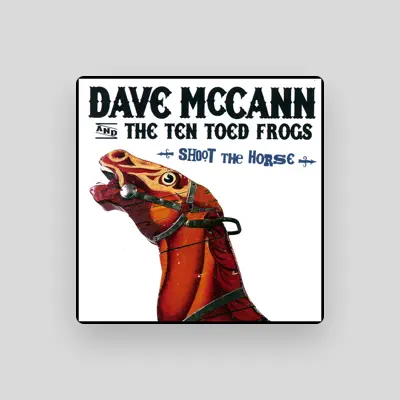 Listen to Dave McCann & the Ten Toed Frogs, watch music videos, read bio, see tour dates & more!