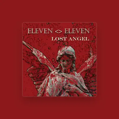 Listen to Eleven <> Eleven, watch music videos, read bio, see tour dates & more!
