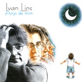 Ivan Lins - Anjo de Mim (feat. Cesar Camargo Mariano)