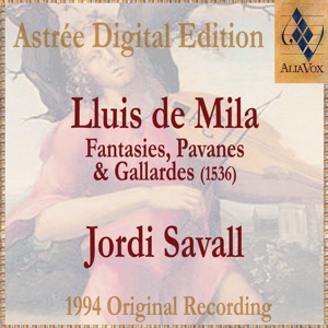 Lluis De Milà: Fantasies, Pavanes & Gallardes