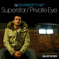 Superstar / Private Eye (Remixes) - Pulsedriver