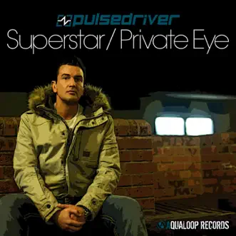 Superstar / Private Eye (Remixes) by Pulsedriver album reviews, ratings, credits