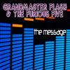 The Message (Re-Recorded / Remastered Version) - Grandmaster Flash & The Furious Five
