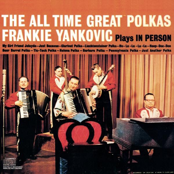 Frankie Yankovic Plays In Person the All Time Great Polkas