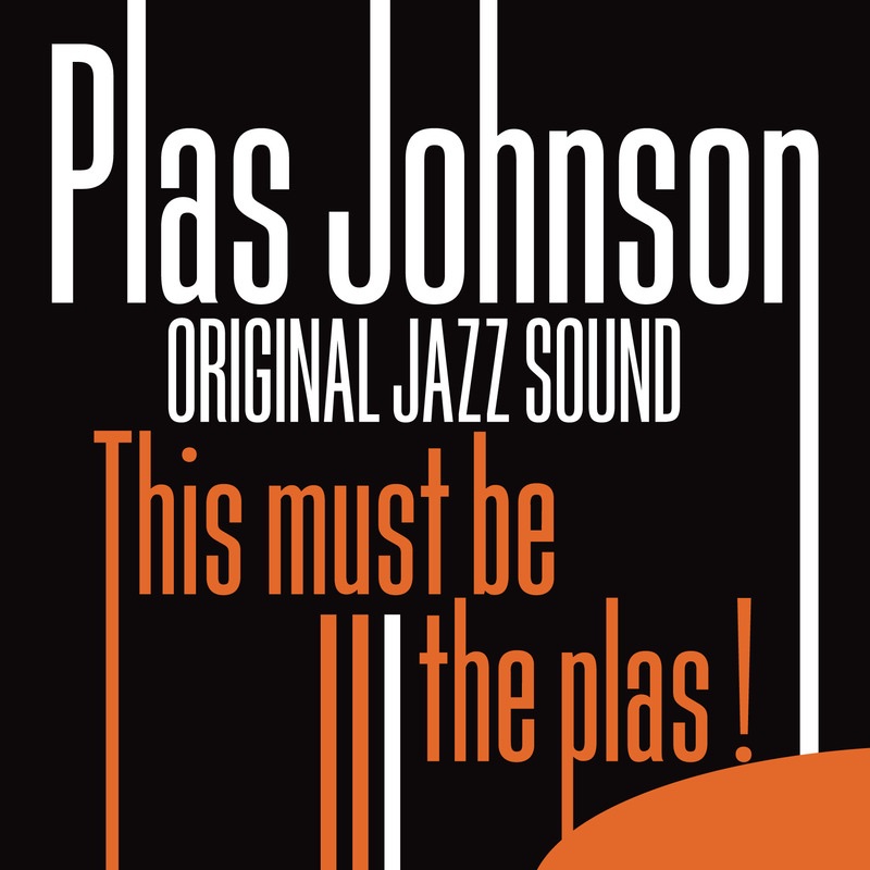 Обложка альбома «Original Jazz Sound: This Must Be the Plas!» — Plas Johnson