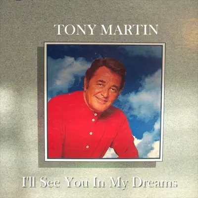 I'll See You In My Dreams - Tony Martin