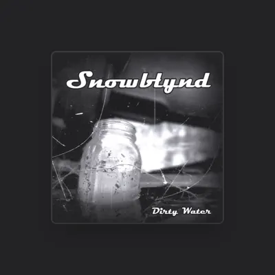 Listen to Snowblynd, watch music videos, read bio, see tour dates & more!